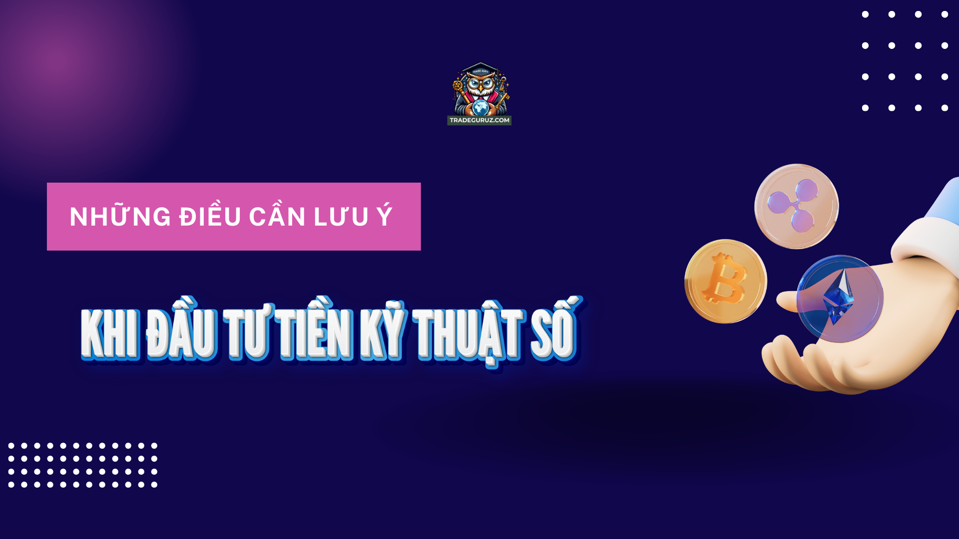 Những điều cần lưu ý khi đầu tư tiền kỹ thuật số